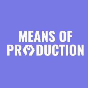 Means of Production